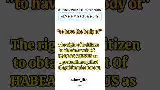 WRITS IN INDIAN CONSTITUTION || HABEAS CORPUS