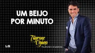 Tayrone  - Um Beijo Por Minuto (Pra Arrochar e se Apaixonar) [&Aacute;udio Oficial]