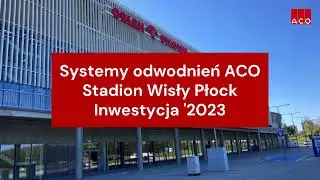 Systemy odwodnień ACO na stadionie Wisły Płock | Inwestycja 2023
