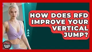 How Does RFD Improve Your Vertical Jump? - Athletes Training Room