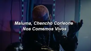 Maluma, Chencho Corleone - Nos Comemos Vivos 🔥|| LETRA