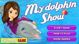 Best Baby Games For Girls | Baby Game To Play | My Dolphin Show
