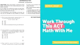Work the April 2021 ACT Math Test | Solutions and Walkthrough | Questions
