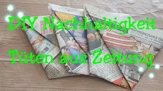 NACHHALTIGKEIT ✿ Bio T&uuml;ten selber machen ✿ Zeitung ✿ DIY ✿ Geld sparen ganz leicht