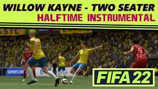 [FIFA 22] Halftime Instrumental: Willow Kayne - Two Seater (HQ)
