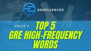 GRE words to help you score more | Week 3 | Top 5 words | High Frequency