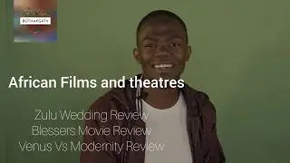 African Films and Theatres S1EP03 | Zulu Wedding Movie Review, Venus Vs Modernity Theatre Play |