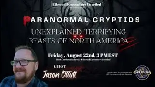 Ethereal Encounters - Unexplained Terrifying Beasts of North America - Jason Offutt