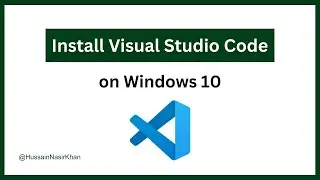 How to install Visual Studio Code on Windows 10 | Step-by-Step Guide