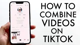 Как объединить видео в TikTok! (2022)