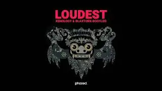 Yellow Claw - Loudest MF Ft. Bok Nero (Xenology & Blaxtork Bootleg)     Phazed Collective