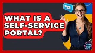 What Is A Self-Service Portal? - Customer Support Coach