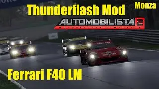 Automobilista 2  ** Thunderflash Mod  ** Ferrari F40 LM JGTC  ** MONZA   NO ABS  ** NO TSC