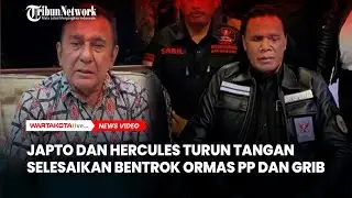 Japto dan Hercules Turun Tangan Tuntaskan Masalah Bentrok Ormas GRIB Jaya dan PP