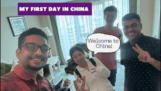 My first day in China  | Arriving in Xiamen China | India to China