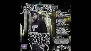 @DjWhiteowl  Karbon Knight The Karbon Tape 11   TURN IT UP