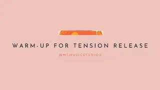Warm-up for Tension Release | MC Music Studios