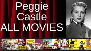 ALL Peggie Castle Movies Ranked by Score (Critics + Fans)