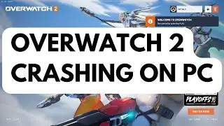 How To Fix Overwatch 2 Crashing On PC