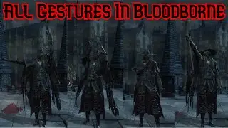All 23 Gestures in Bloodborne + Bonus Secret League Oath Gesture