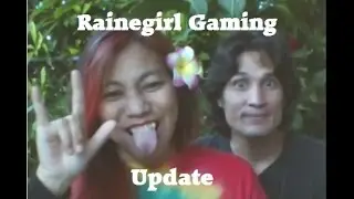 Update ~ Rainegirl Gaming