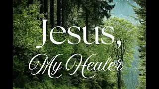 Jesus, My Healer 🎵 A PRAISE & WORSHIP CHRISTIAN SONG | Lyric Video by SERENITY@SYLDIVINA