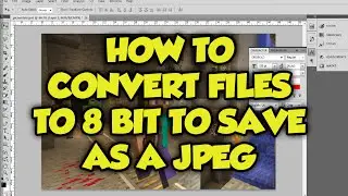 Photoshop Tutorial: How to Convert a 32 or 16 Bit image into an 8 Bit image to save it as a JPEG!