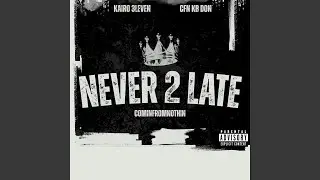 Never 2 Late