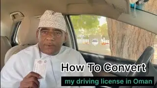 How can | convert my GCC countries driving license in Oman light and All countries