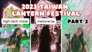 Part 2: Oooh 🤩 High-tech giant maze at Taipei 101, Taiwan Lantern Festival (ENG SUB)
