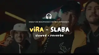 vira  -  slaba  [𝐒𝐥𝐨𝐰𝐞𝐝 + 𝐑𝐞𝐯𝐞𝐫𝐛]