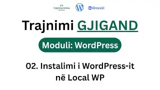 02. Instalimi i WordPress-it n&euml; Local WP | Moduli WordPress - Ilir Neziri