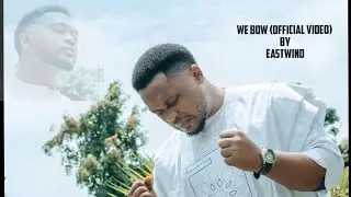 We Bow (Official Music Video) - Eastwind