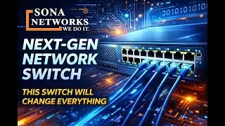 networking Secure, Intelligent, & Programmable: SONA NetworksL3 Managed Switch Upgrade Your Network: