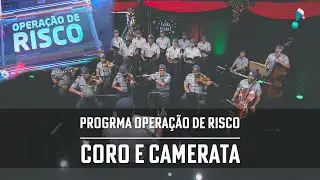Coro e Camerata - Programa Opera&ccedil;&atilde;o de Risco