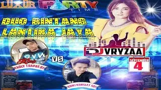 DJ VRYZZA Party Lantika Jaya The Team King Fadly Trapas 81 VS Kowi Konslet 501