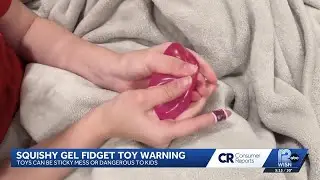 Consumer Reports Investigation: Squishy gel fidget toys