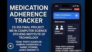 Medication Adherence Tracker | CS 555 Final Project | Stevens Institute of Technology | Team 5