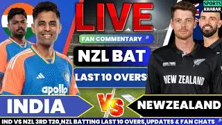 🔴India vs Newzealand 3rd T20 NZ BAT Last 10 Overs | Ind vs Nzl Live Cricket Score & Fan Commentary
