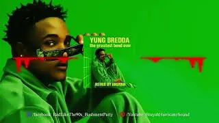 Yung Bredda -The Greatest Bend Over (Dancehall Remix by BruYah)