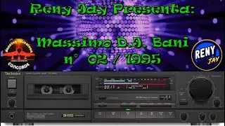 *** Reny Jay Presenta: Massimo DJ Bani n&deg; 02/95 Audio Re-Edit by Renato de Vita *** #mdjb