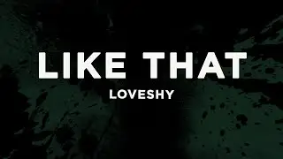 loveshy - Like That (Lyrics)