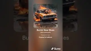 Burnin' Bear Blues (Suno AI)