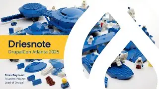 Driesnote | DrupalCon Atlanta 2025