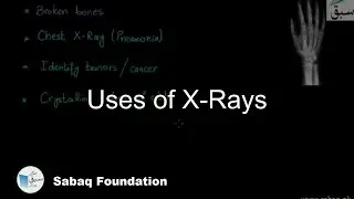 Uses of X-Rays, Chemistry Lecture | Sabaq.pk