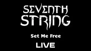 SeventhString - Set Me Free Live, June 23rd 2023 at The Rec Room Winnipeg