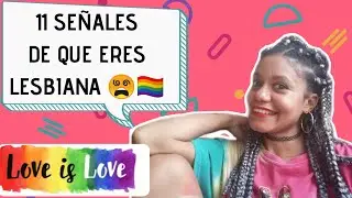 🚦11 SEÑALES de que eres LESBIANA👩‍❤️‍💋‍👩 😲[ 2020] 💣