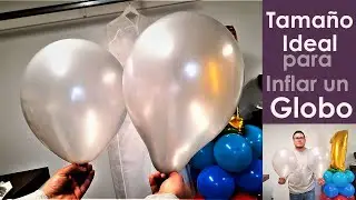 Tamaño Correcto para Inflar un Globo 🎈🙃