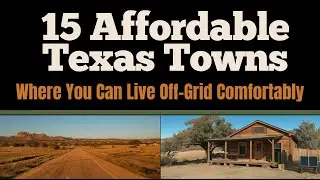 15 Affordable Texas Towns Where You Can Live Off-Grid Comfortably