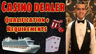 QUALIFICATIONS + REQUIREMENTS |Casino Dealer position in a Cruise Ship | WESLEY ROMERO • 🛳